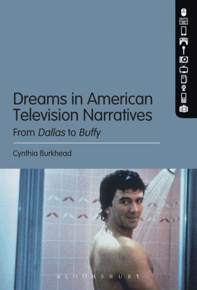 Dreams American Television Narratives: From Dallas to Buffy