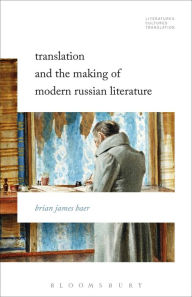 Title: Translation and the Making of Modern Russian Literature, Author: Brian James Baer