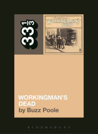 Title: Grateful Dead's Workingman's Dead, Author: Buzz Poole