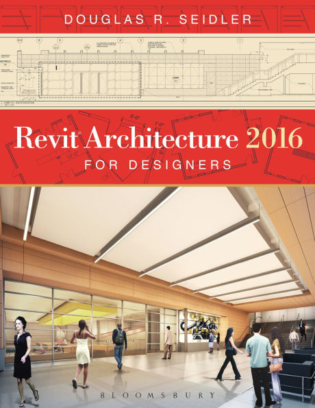 Revit Architecture 2016 for Designers / Edition 2