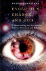 Evolution, Chance, and God: Understanding the Relationship between Evolution and Religion