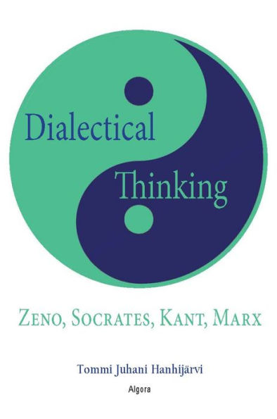 Dialectical Thinking: Zeno, Socrates, Kant, Marx