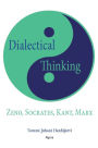 Dialectical Thinking: Zeno, Socrates, Kant, Marx