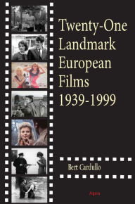 Title: Twenty-One Landmark European Films 1939-1999, Author: Bert Cardullo