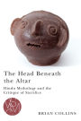 The Head Beneath the Altar: Hindu Mythology and the Critique of Sacrifice