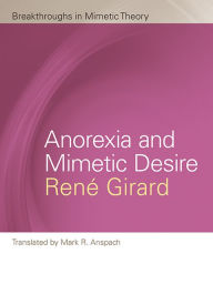 Title: Anorexia and Mimetic Desire, Author: René Girard