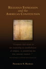 Religious Expression and the American Constitution