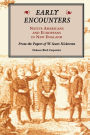 Early Encounters: Native Americans and Europeans in New England. From the Papers of W. Sears Nickerson