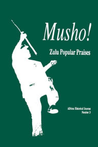 Title: Musho!: Zulu Popular Praises, Author: Liz Gunner