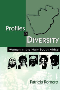 Title: Profiles in Diversity: Women in the New South Africa, Author: Patricia Romero