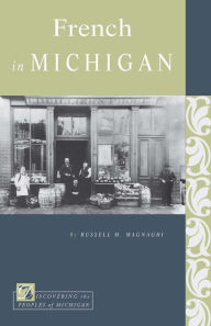 Title: French in Michigan, Author: Russell M. Magnaghi