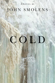 Title: Cold, Author: John Smolens