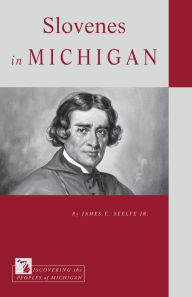 Title: Slovenes in Michigan, Author: James E. Seelye