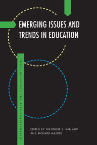 Title: Emerging Issues and Trends in Education, Author: Theodore S. Ransaw