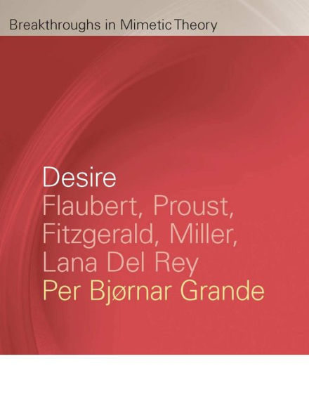 Desire: Flaubert, Proust, Fitzgerald, Miller, Lana Del Rey