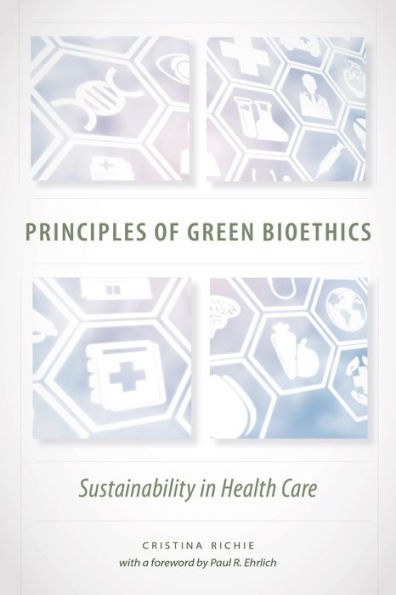 Principles of Green Bioethics: Sustainability in Health Care