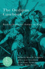 The Oedipus Casebook: Reading Sophocles' Oedipus the King