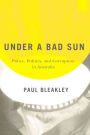 Under a Bad Sun: Police, Politics, and Corruption in Australia