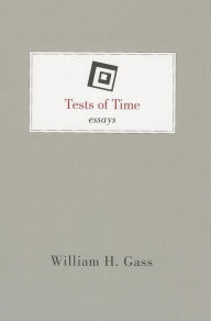 Title: Tests of Time, Author: William H. Gass