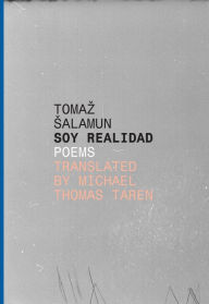 Title: Soy Realidad: Poems, Author: Tomaz Salamun