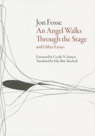 Title: An Angel Walks through the Stage and Other Essays, Author: Jon Fosse