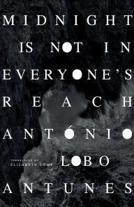 Best free pdf books download Midnight Is Not in Everyone's Reach by Antonio Lobo Antunes, Elizabeth Lowe
