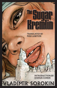 Title: The Sugar Kremlin, Author: Vladimir Sorokin