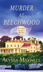 Title: Murder at Beechwood (Gilded Newport Mystery Series #3), Author: Alyssa Maxwell