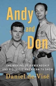 Title: Andy and Don : The Making of a Friendship and a Classic American TV Show, Author: Daniel De Vis6