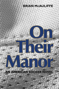 Title: On Their Manor, Author: Brian McAuliffe