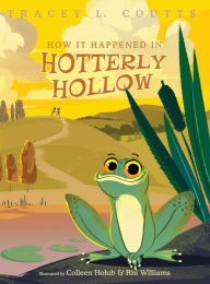 Title: How It Happened in Hotterly Hollow, Author: Tracey L. Coutts