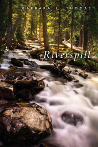 Title: Riverspill, Author: Barbara L. Thomas