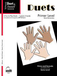 Title: Short & Sweet Duets, Primer Level: 5 Fun to Play Duets, Author: Alfred Music
