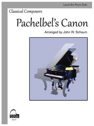 Title: Pachelbel's Canon: Schaum Level Six Piano Solo, Author: John W. Schaum