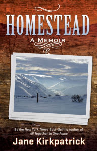 Title: Homestead, Author: Jane Kirkpatrick