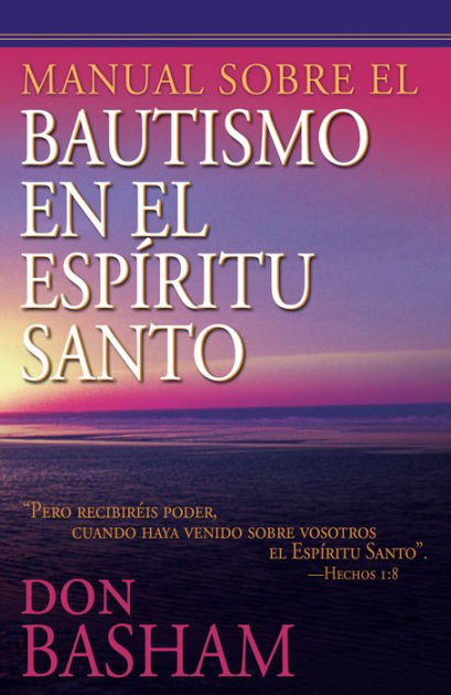 Manual sobre el bautismo en el Espíritu Santo by Don Basham | eBook ...