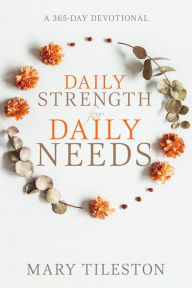 Title: Daily Strength for Daily Needs, Author: Mary Tileston