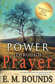 Title: Power Through Prayer, Author: E. M. Bounds