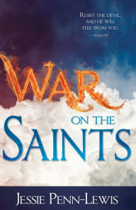 Title: War on the Saints, Author: Jessie Penn-Lewis