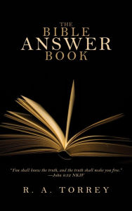 Title: The Bible Answer Book, Author: R.  A. Torrey