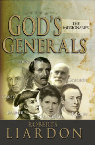 Title: Gods Generals: The Missionaries, Author: Roberts Liardon