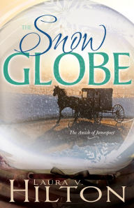 Title: The Snow Globe, Author: Laura V. Hilton