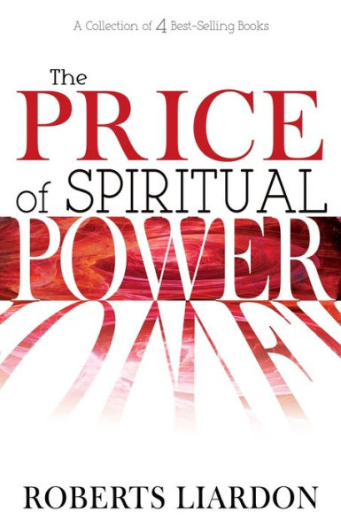 The Price of Spiritual Power: A Collection Four Complete Bestsellers One Volume