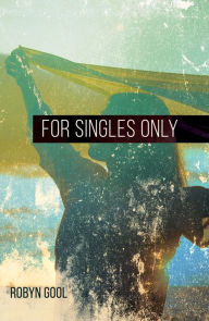 Title: For Singles Only, Author: Robyn Gool