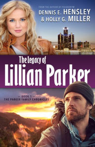 Title: The Legacy of Lillian Parker, Author: Dennis E. Hensley