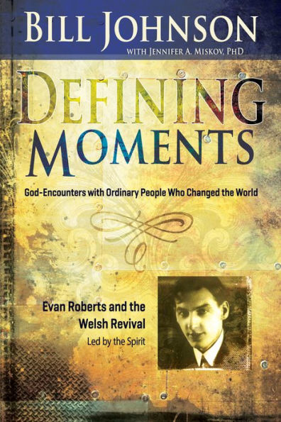 Defining Moments: Evan Roberts: Led by the Spirit