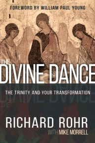 Title: The Divine Dance: The Trinity and Your Transformation, Author: Richard Rohr