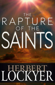 Title: The Rapture of the Saints, Author: Herbert Lockyer