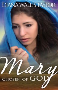 Title: Mary, Chosen of God, Author: Diana Wallis Taylor