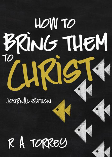 How to Bring Them Christ (Journal Edition)